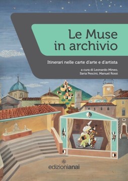 ANAI e ANAI Toscana - Presentazione volume 'Le Muse in archivio Itinerari nelle carte d’arte e d’artista'