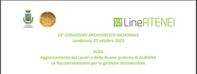 LineaPA - 13° Convegno archivistico nazionale ALBA 'Le Raccomandazioni per la gestione documentale'